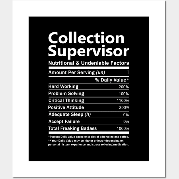 Collection Supervisor T Shirt - Nutritional and Undeniable Factors Gift Item Tee Wall Art by Ryalgi